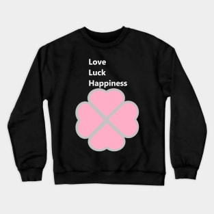 Love Luck Happiness Crewneck Sweatshirt